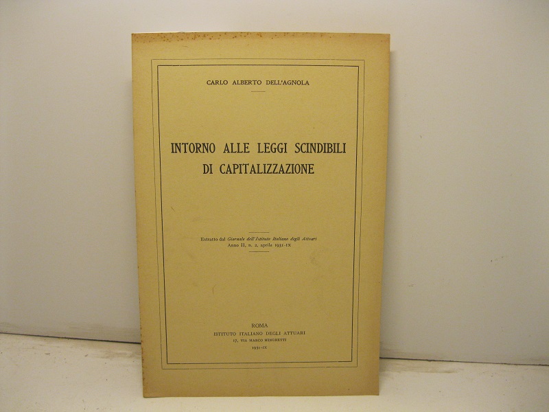 Intorno alle leggi scindibili di capitalizzazione. Estratto dal Giornale dell'Istituto Italiano degli Attuari, anno II, n. 2, aprile 1931